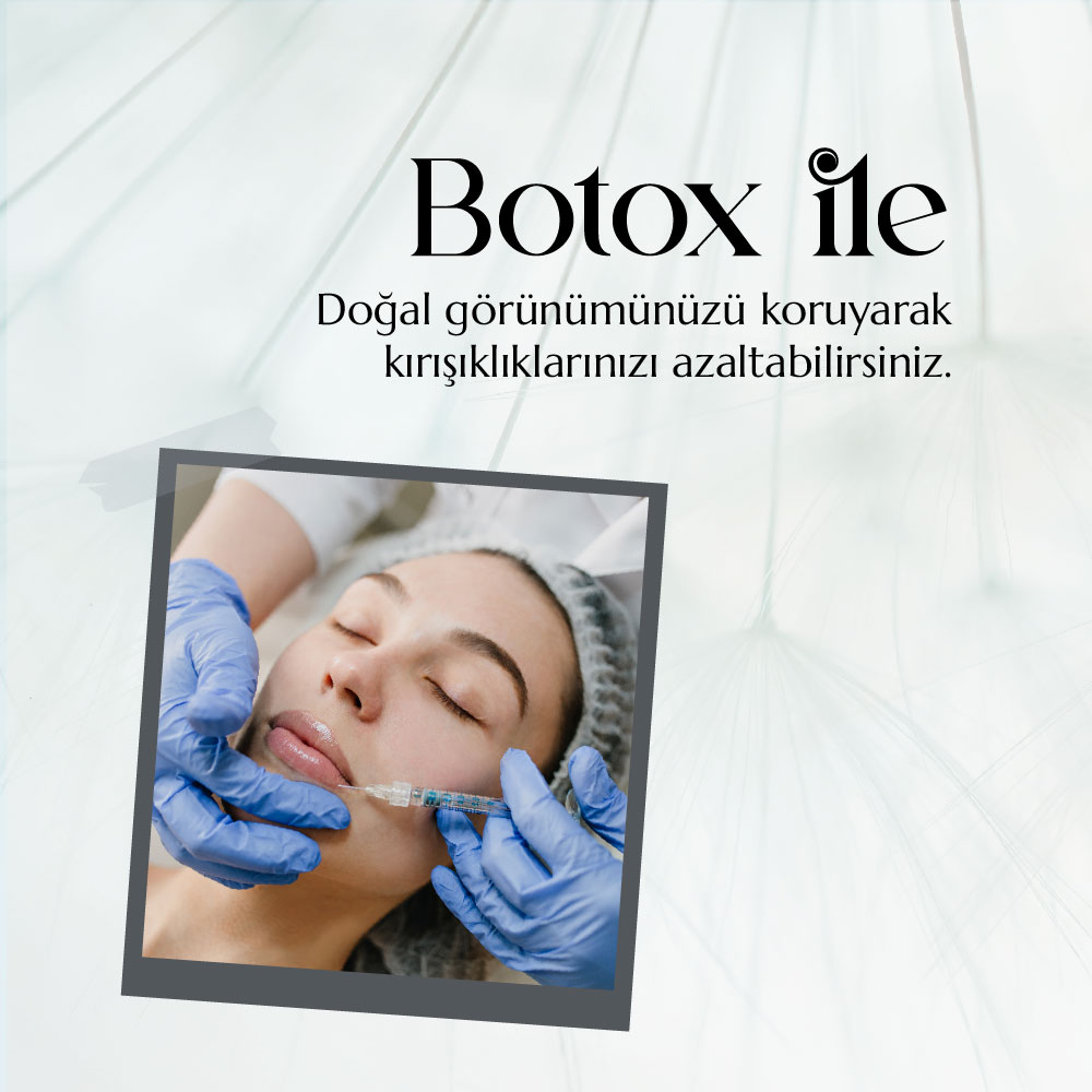 Botoks ile doğal görününmünüzü koruyarak kırışıklıklarınızdan kurtulun