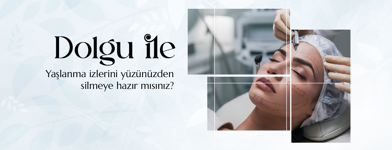 Dolgu uygulaması ile yaşlanma belirtilerinden kurtulun